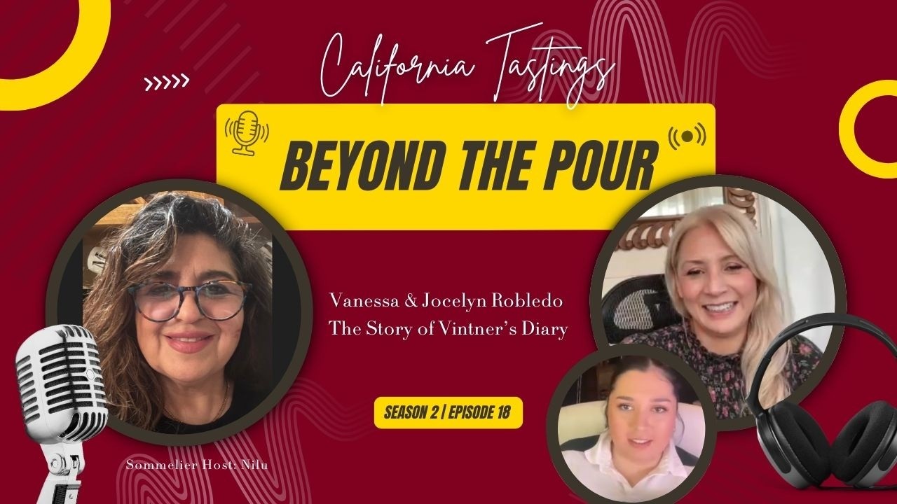 Ep18: Vintner's Diary: Three generations of Latina women in the heart of Napa. | Beyond The Pour