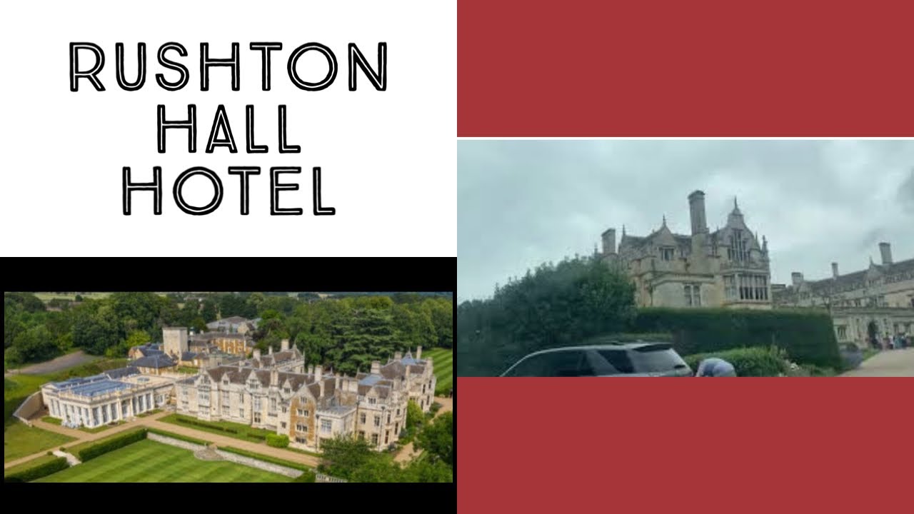 Arriving At Rushton Hall Hotel ||  English Town Rushton || Grade Listed Country House
