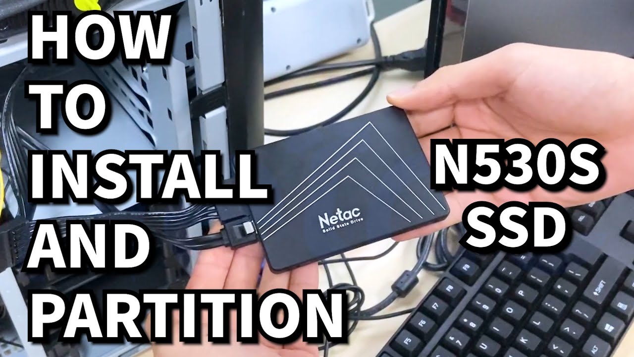 How to install and partition&mdash;&mdash;Netac N530S SSD