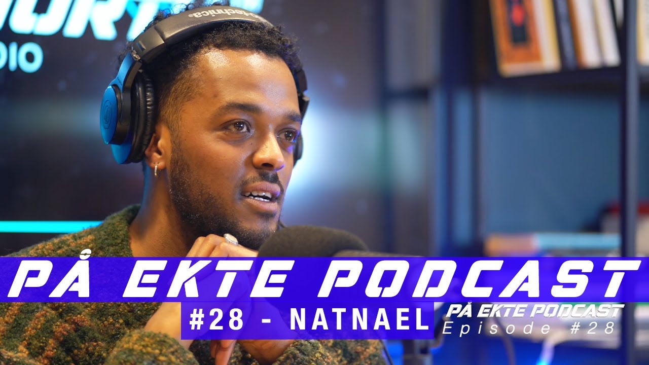 PÅ EKTE Podcast Episode #28 - NATNAEL