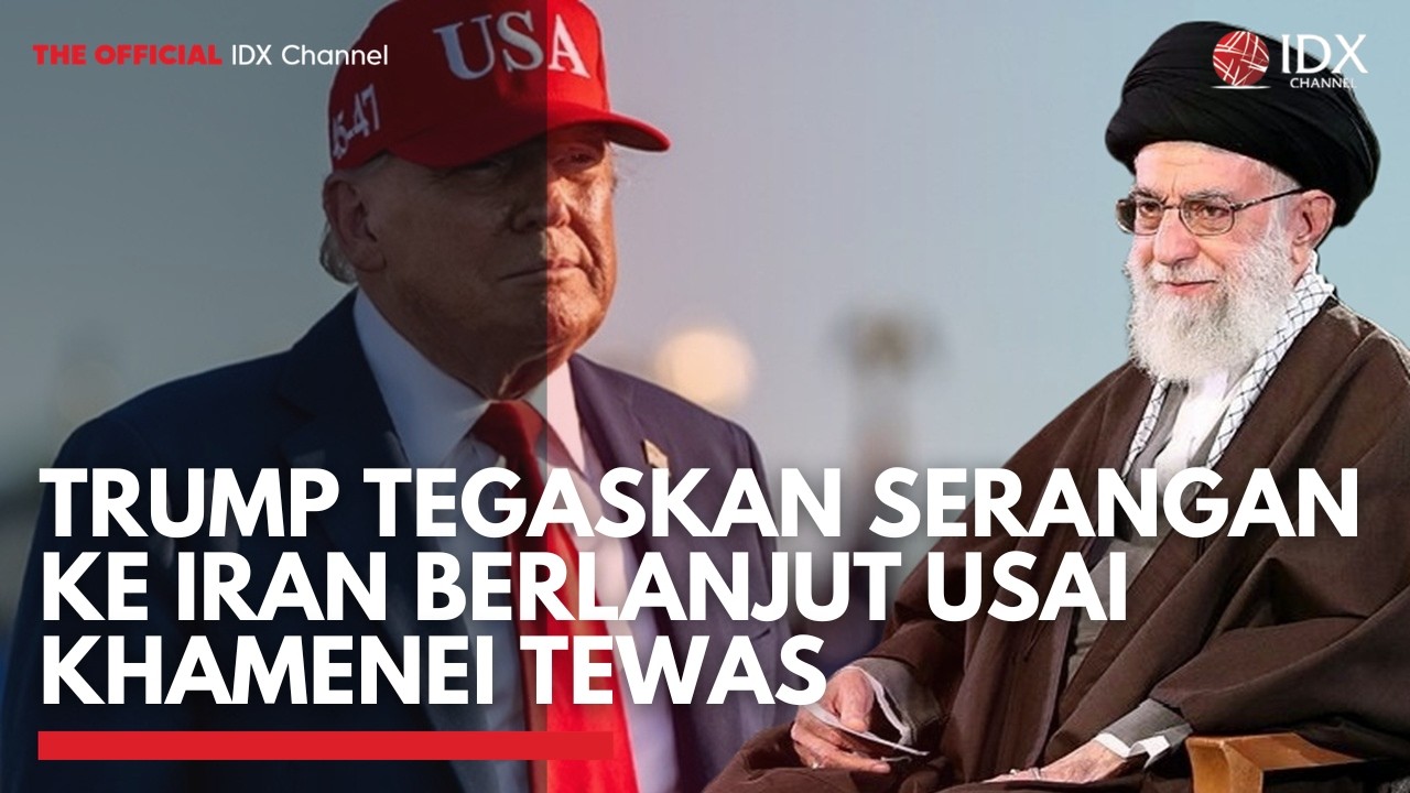 Trump Tegaskan Serangan ke Iran Berlanjut Usai Khamenei Tewas | MARKET HIGHLIGHT