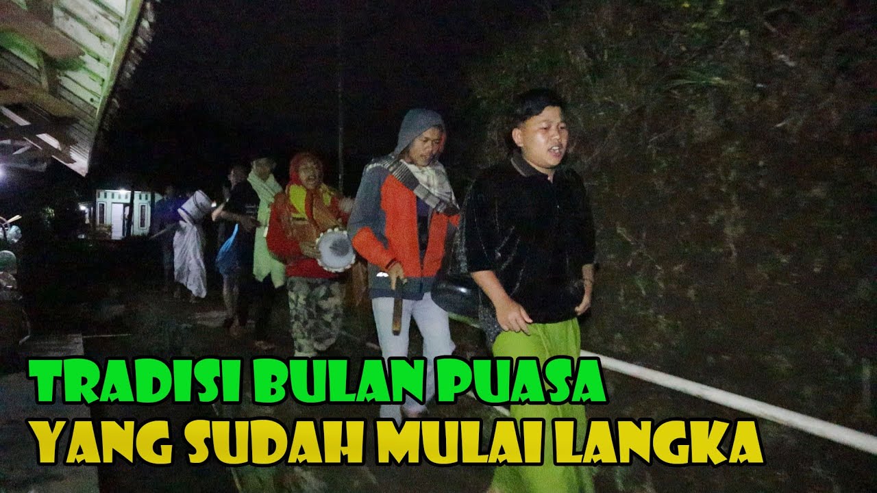 Tradisi Unik Membangunkan Sahur..Sudah Mulai Luntur..Semoga Mereka Bisa Menjaga Tradisi Leluhur.