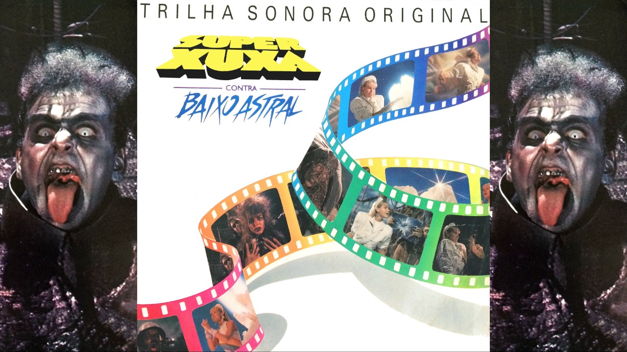 Super Xuxa Contra Baixo Astral - Trilha Sonora Original (Disco Completo)