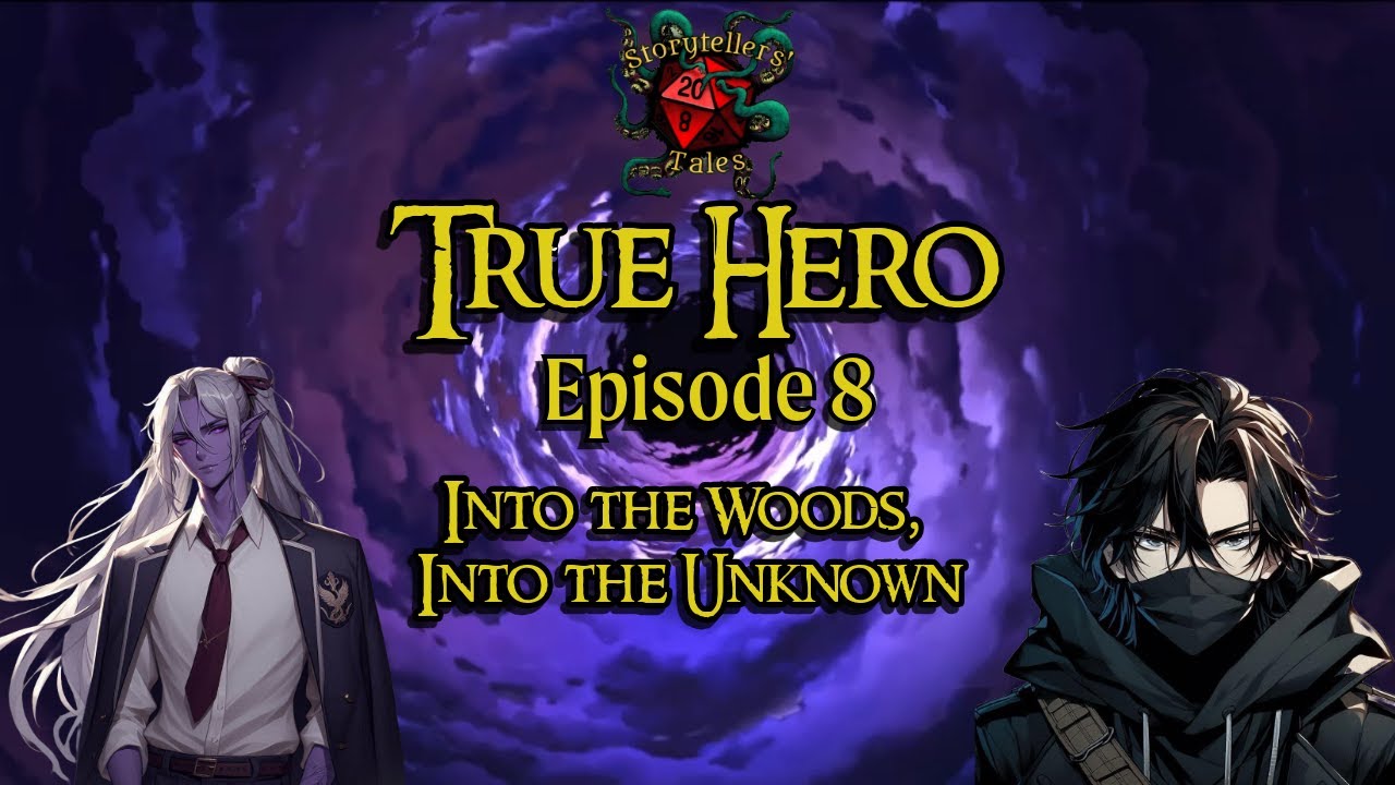 True Hero | Episode 8: Into the Woods, Into the Unknown