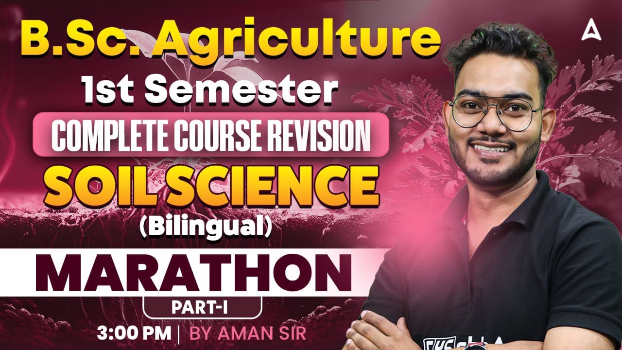 B.Sc. Agriculture 1st Semester Complete Course Revision Soil Science Marathon #1 | By Aman Kumar