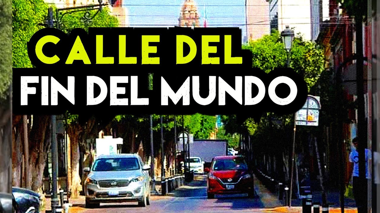 La calle DEL FIN DEL MUNDO/calle Madero León GTO.