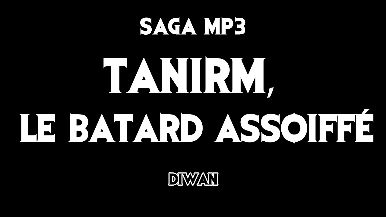 [SAGA MP3] Tanirm, le batard assoiffé - Intégrale ( par Diwan )-Fantasy/sérieux