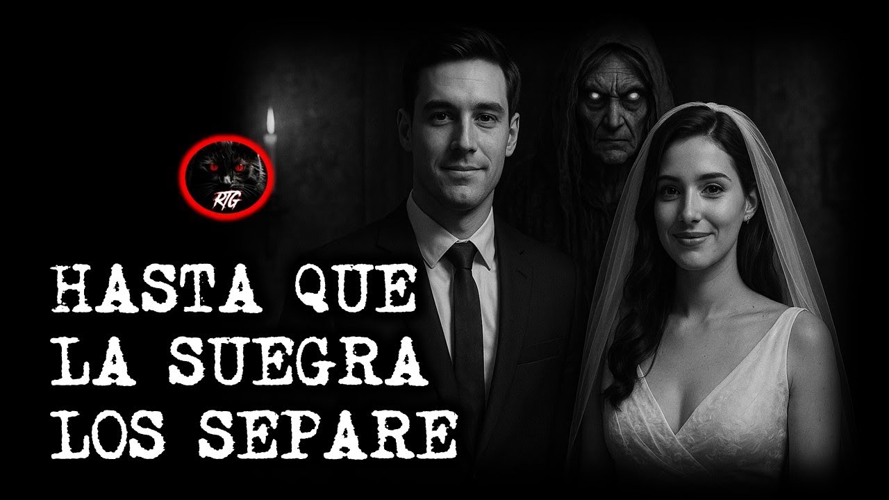 HASTA QUE LA SUEGRA LOS SEPARE | RELATOS DE BRUJERIA | RELATOS Y LEYENDAS DE TERROR