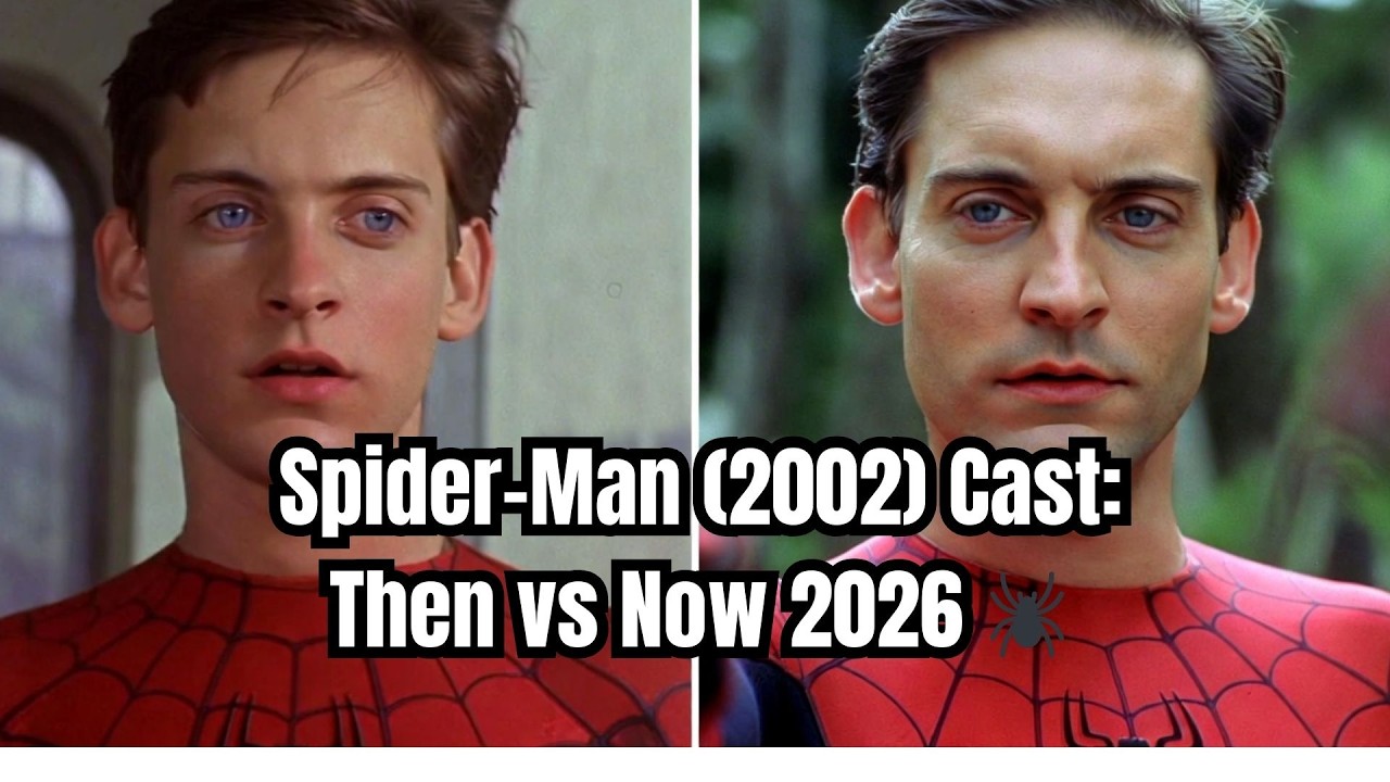 Spider-Man (2002) Cast: Then vs Now 2026 🕷️ Shocking Transformations!