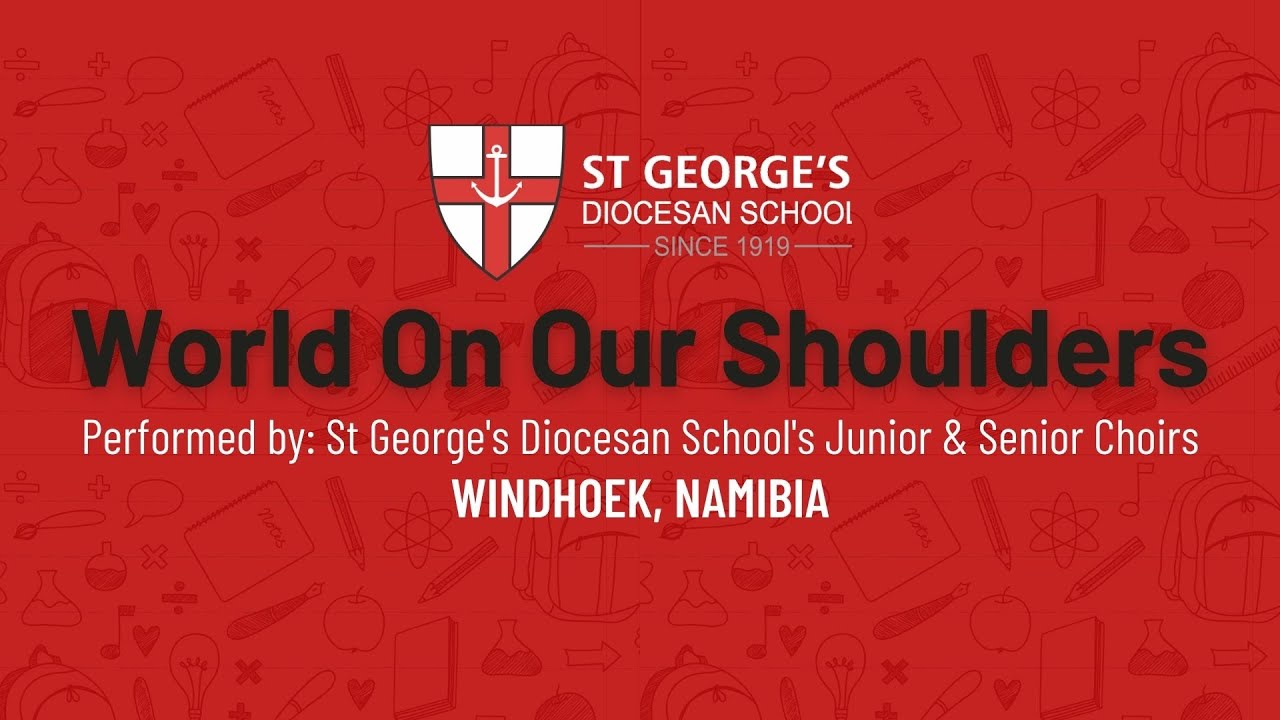 St George's Choirs - World On Our Shoulders