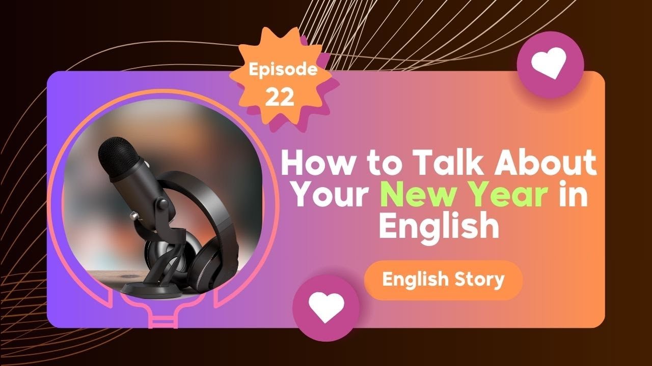How to Talk About Your New Year in English | Easy English Podcast