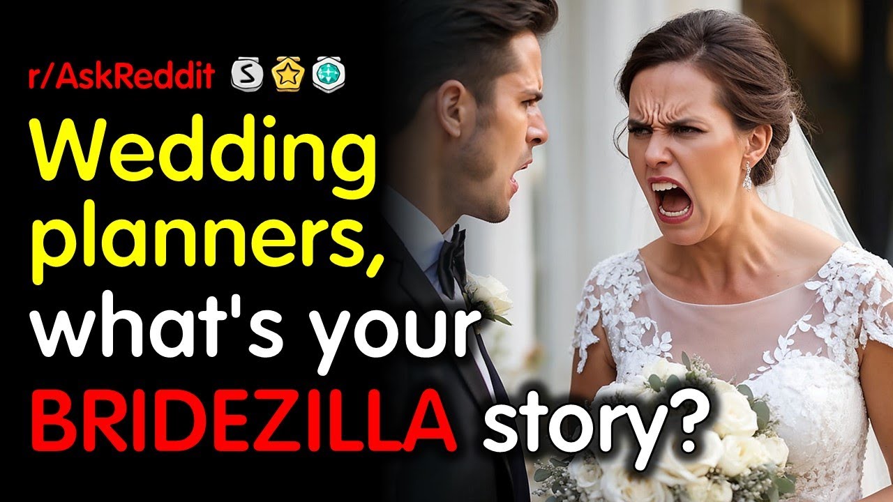 TRUE Bridezilla Stories | Reddit Wedding Stories