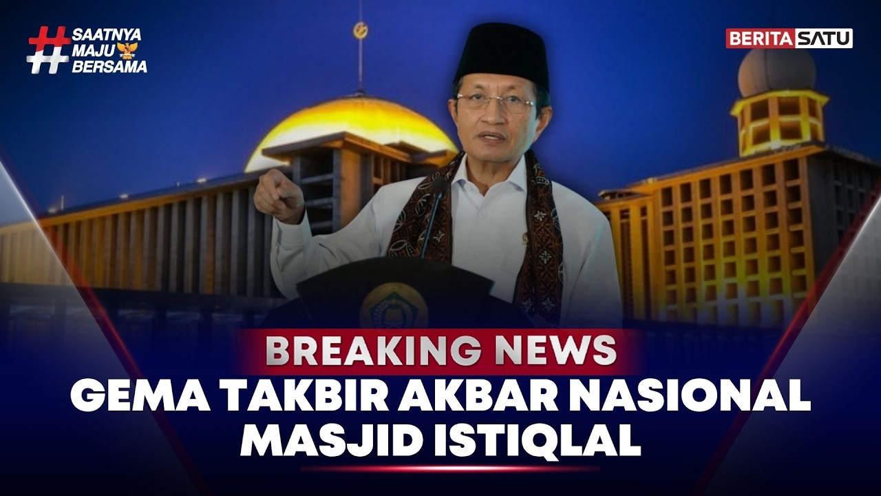 🔴 Breaking News | Menag Nasaruddin Umar Ikuti Gema Takbir Akbar Nasional di Masjid Istiqlal
