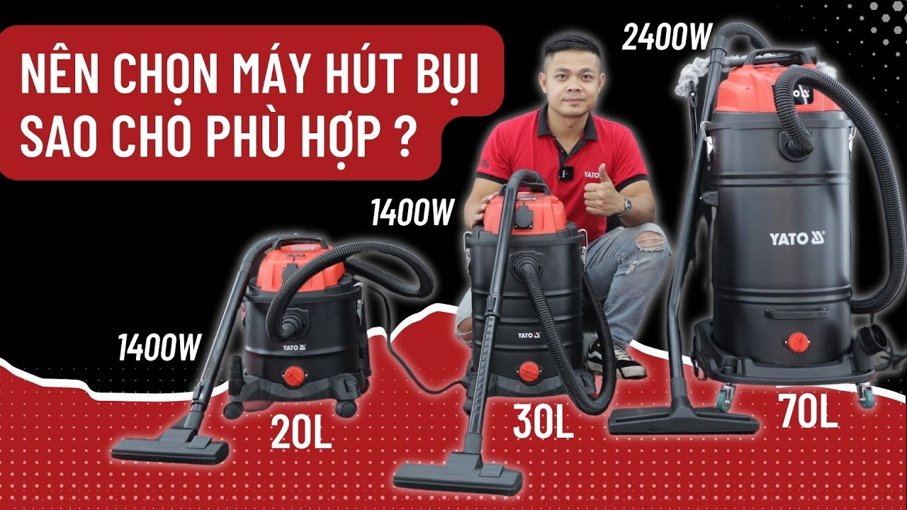 Cách chọn MÁY HÚT BỤI #YATO 20L,30L,70L Sao cho phù hợp với nhu cầu