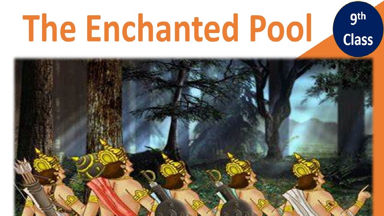 The Enchanted Pool Part 2 I  ಕನ್ನಡದಲ್ಲಿ ಸಾರಾಂಶ | 9th Class | English