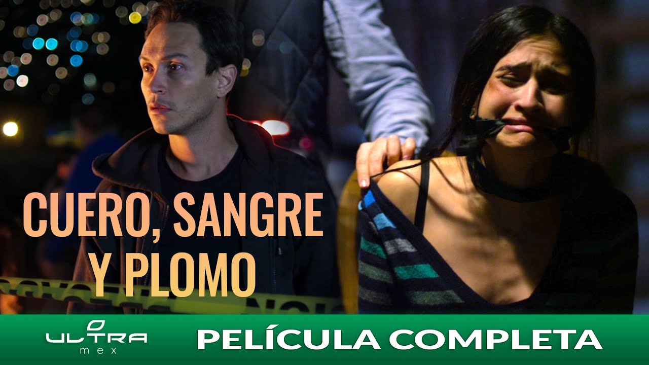 Cuero, Sangre y Plomo | Película Mexicana Completa | Ultra Mex