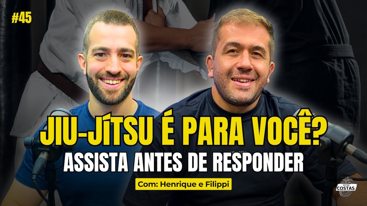 COMO O JIU-JÍTSU AJUDA NO DESENVOLVIMENTO PESSOAL com Filippi | Entre Costas Podcast Ep.45