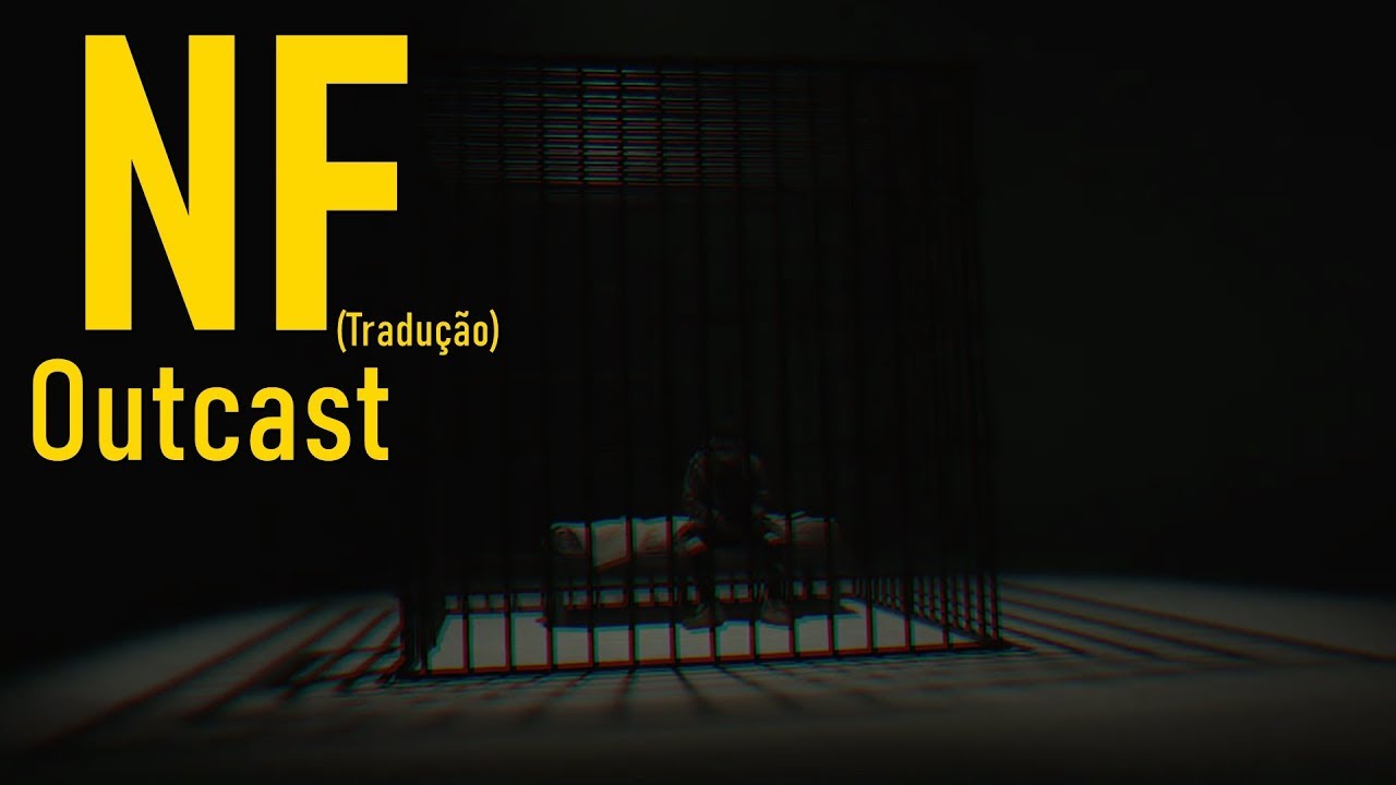 NF - Outcast (Legendado/Tradução)