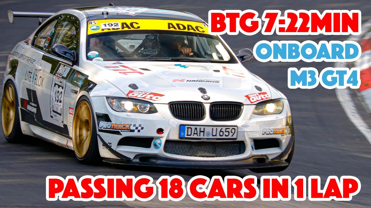 BMW M3 GT4 Nürburgring BTG 7:22 + passing 18 cars in one lap