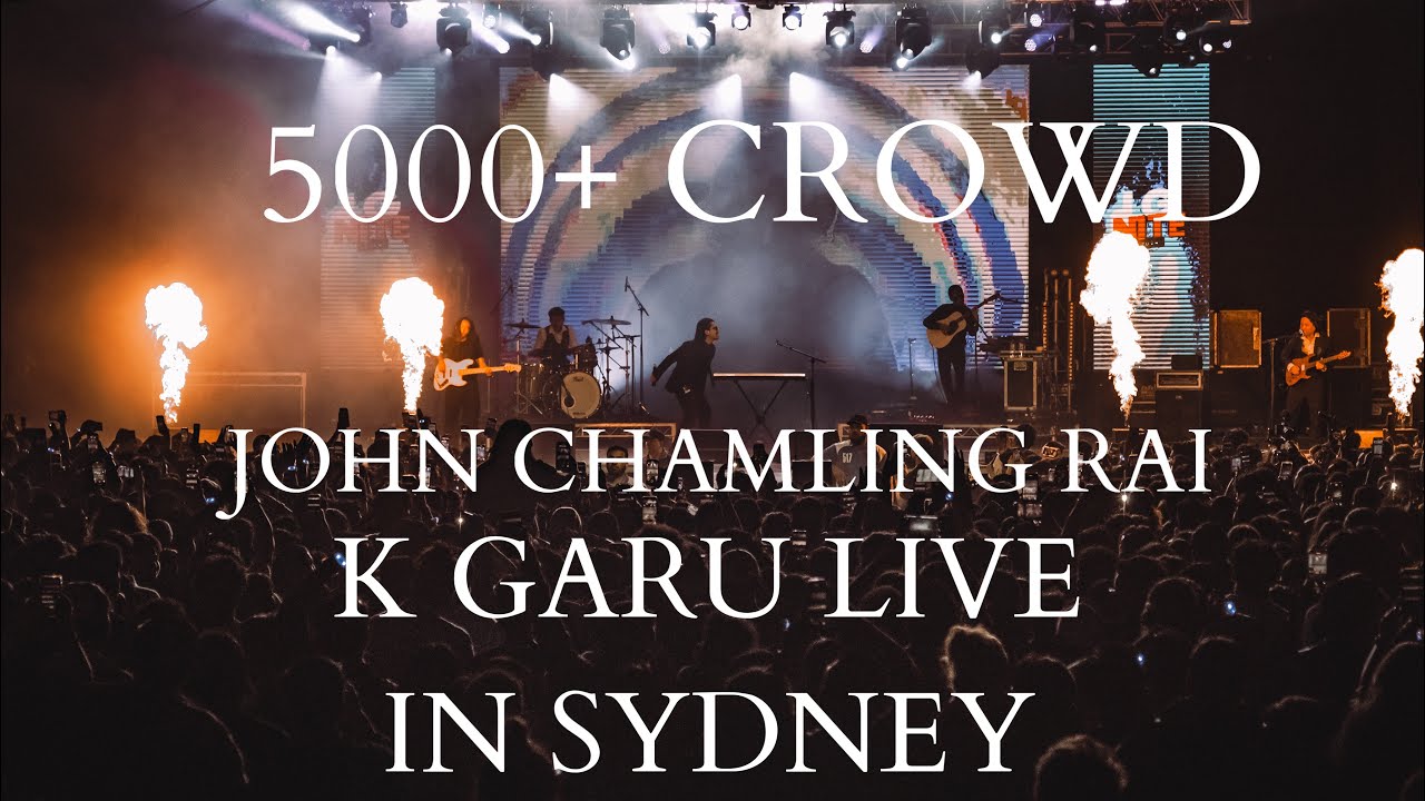 K Garu - John chamling Rai in SYDNEY