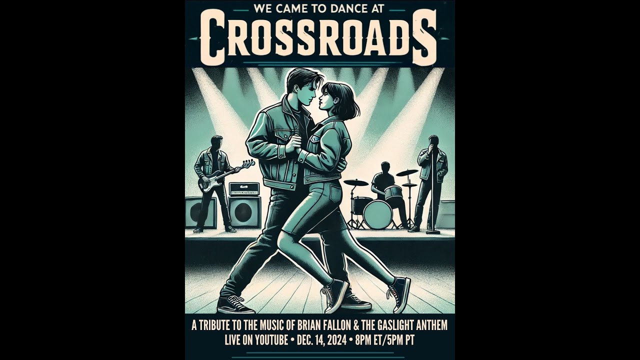 WE CAME TO DANCE AT CROSSROADS - A Tribute to the Music of Brian Fallon & The Gaslight Anthem (2024)