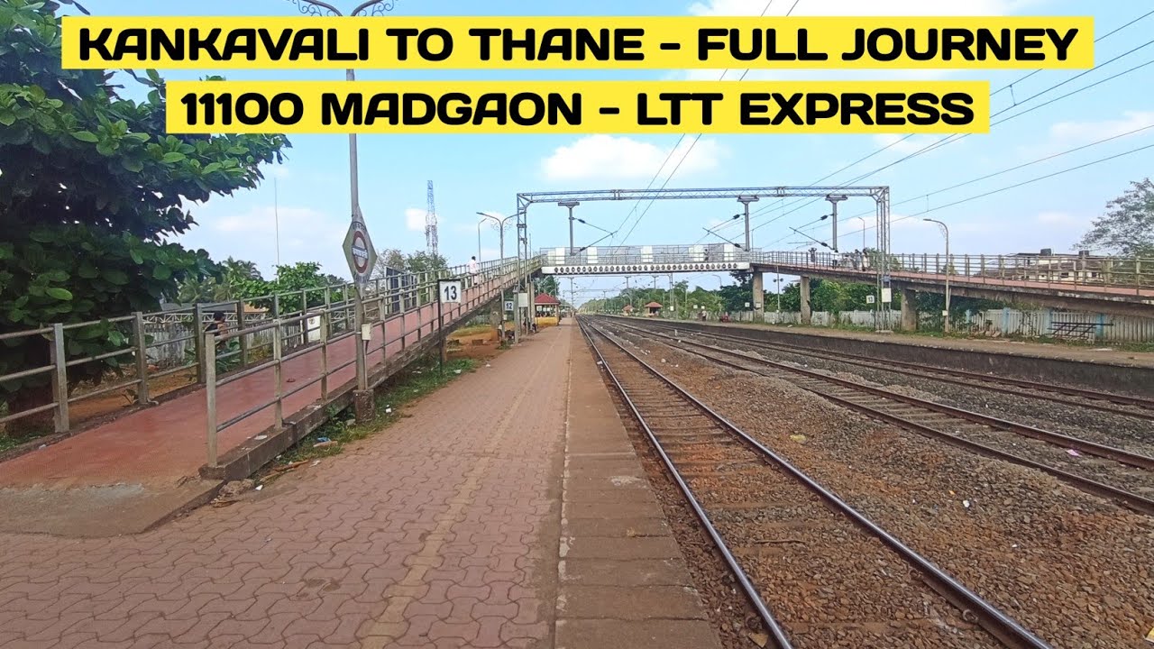 Kankavali To Thane : Full Journey : 11100 Madgaon - LTT Express : कणकवली - ठाणे कोकण रेल्वेचा प्रवास