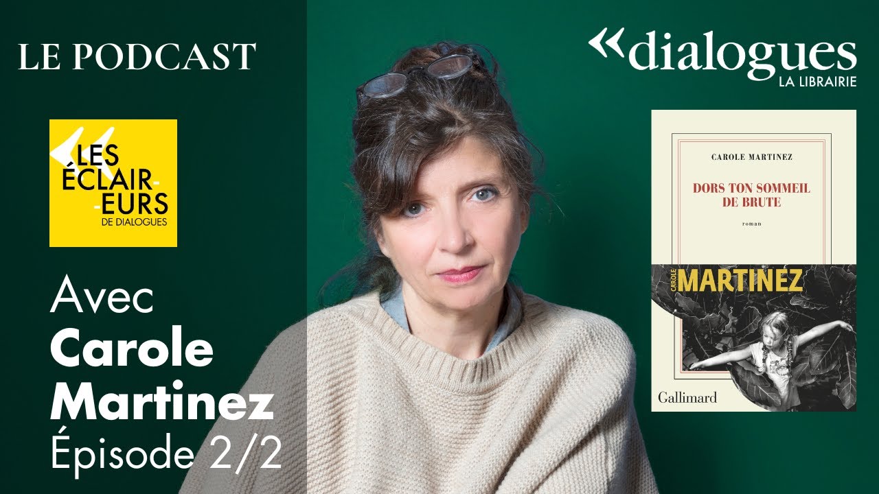 Podcast - Carole Martinez • 2/2 : Dans les coulisses de l'écriture