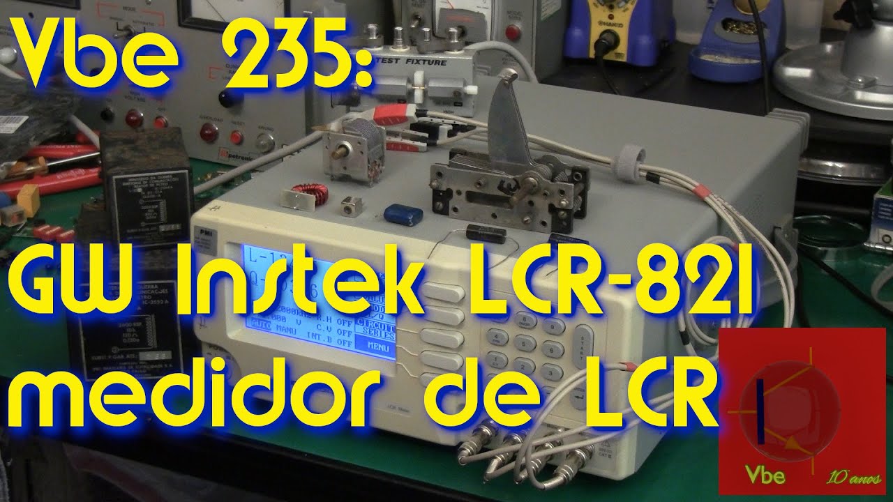 Vbe 235: medidor de LCR de bancada GW Instek LCR-821