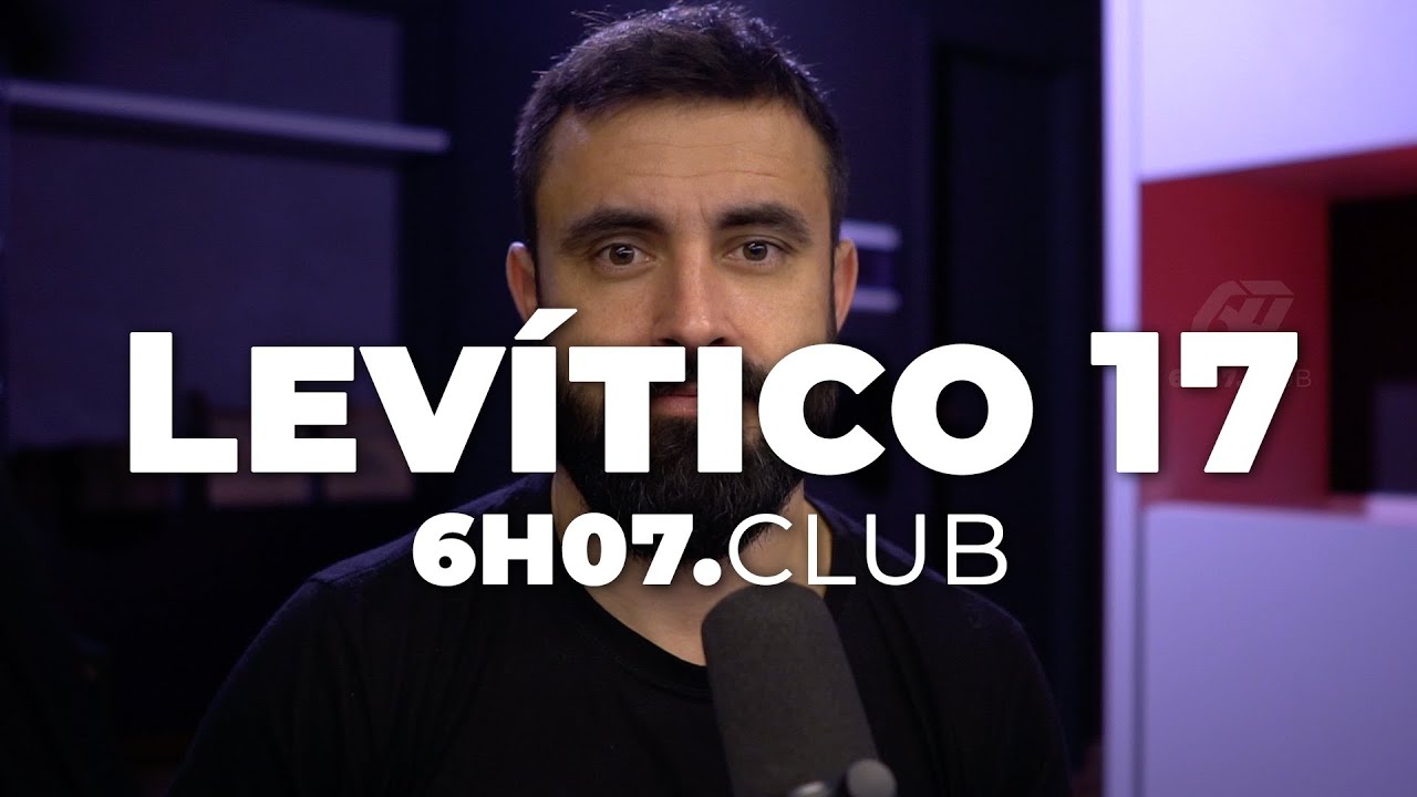 LEVÍTICO 17 | Vai na Bíblia #6h07club