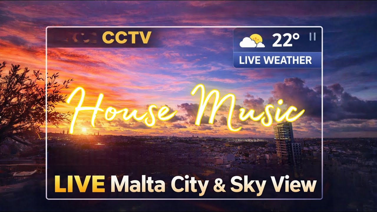 Malta Live Stream in 4K UHD 24/7 + House Music Vibes