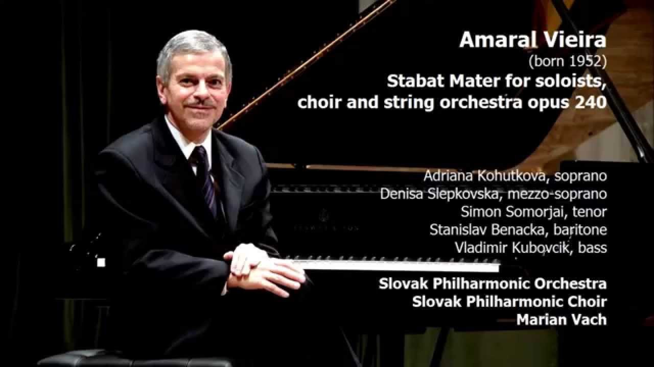 Amaral Vieira - Stabat Mater for soloists, choir and string orchestra opus 240