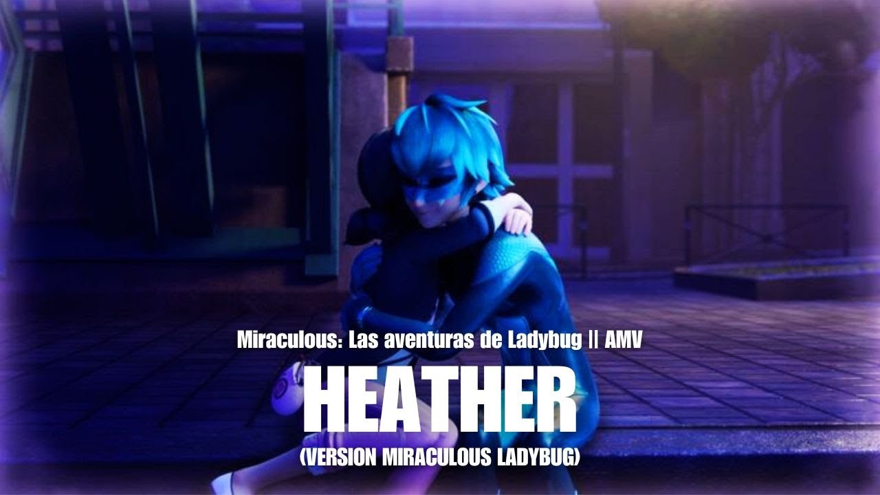 Miraculous || AMV || Conan Gray- Heather || Lukanette