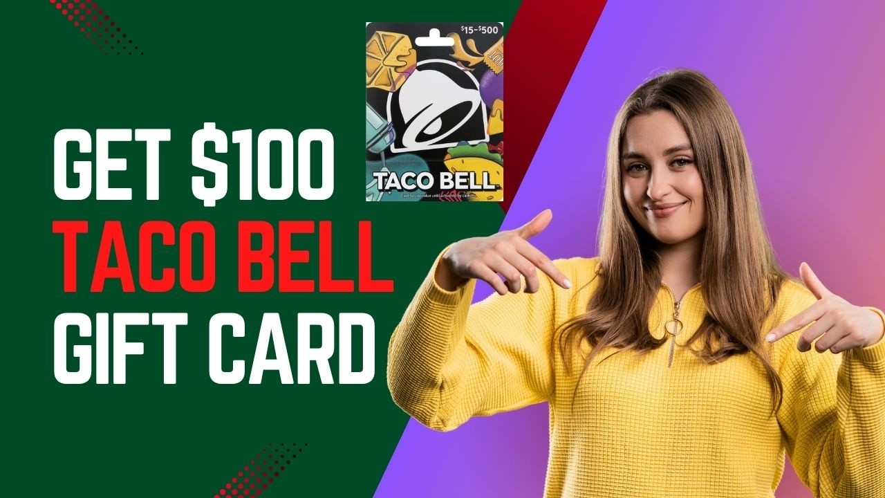 Chance to Get a $100 Taco Bell Gift Card || Giveaway