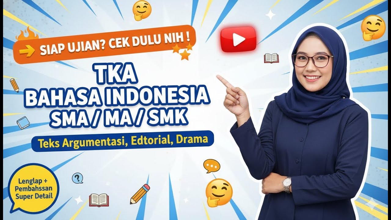 Latihan Soal HOTS TKA Bahasa Indonesia 2025 |Argumentasi, Editorial, Drama |Kisi-Kisi Kemendikdasmen
