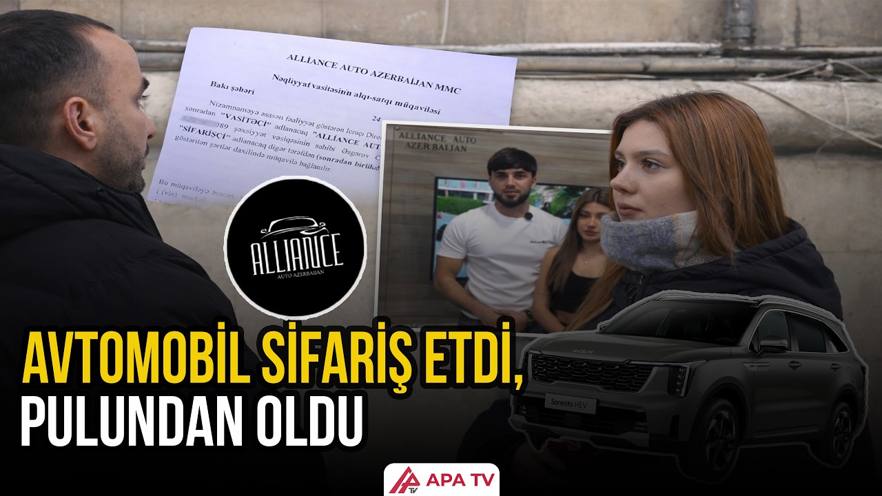 Maşın almaq istədi, 23 mindən çox pulu batdı: “Alliance Auto” ilə bağlı İDDİA | APA TV