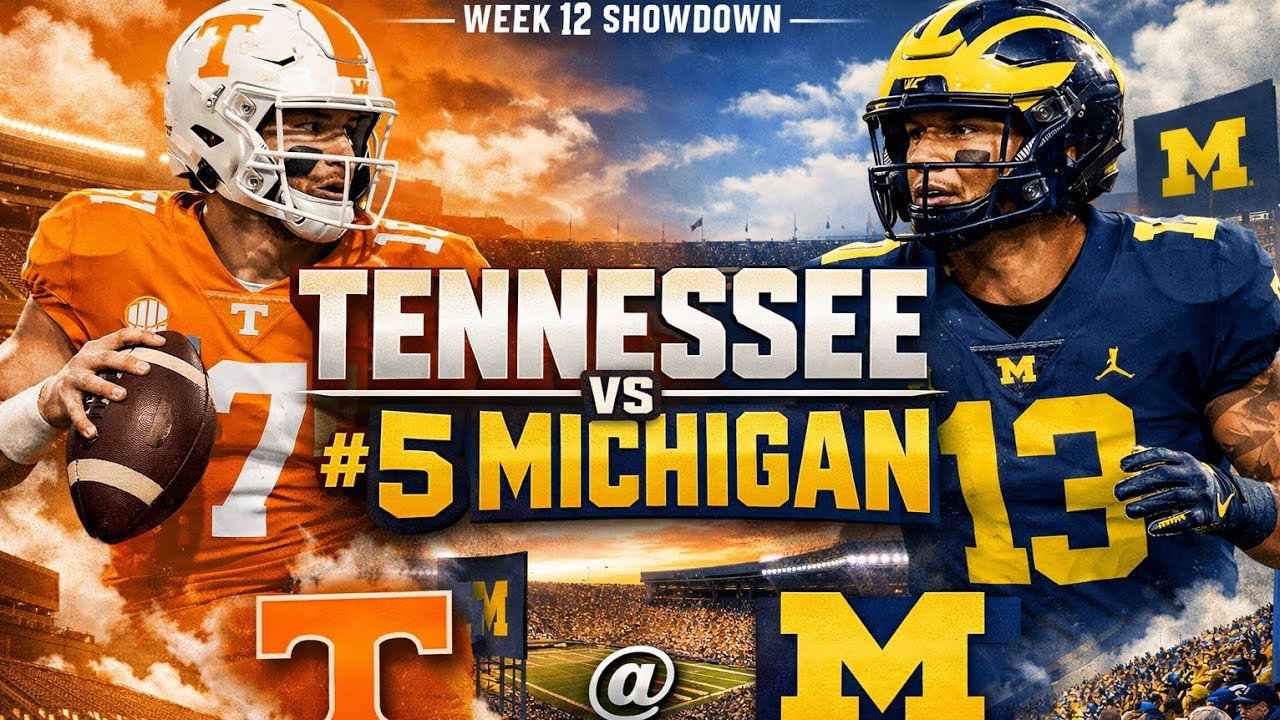 Tennessee vs #5 Michigan Week 12 2026