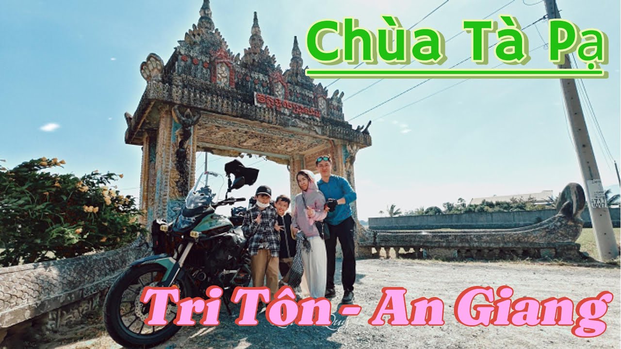 Kh&aacute;m ph&aacute; Tri T&ocirc;n - An Giang | Cổng trời Tri T&ocirc;n - Đu Đủ Đ&acirc;m - Đặc sản G&agrave; Đốt | Ch&ugrave;a T&agrave; Pạ | cb500x