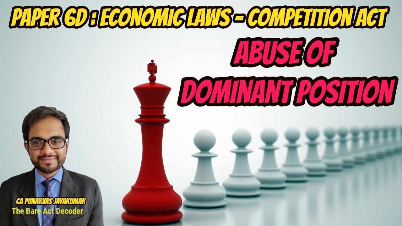 Competition Act | Abuse of Dominant Position | CA Final Paper 6D Economic Laws|CA Punarvas Jayakumar