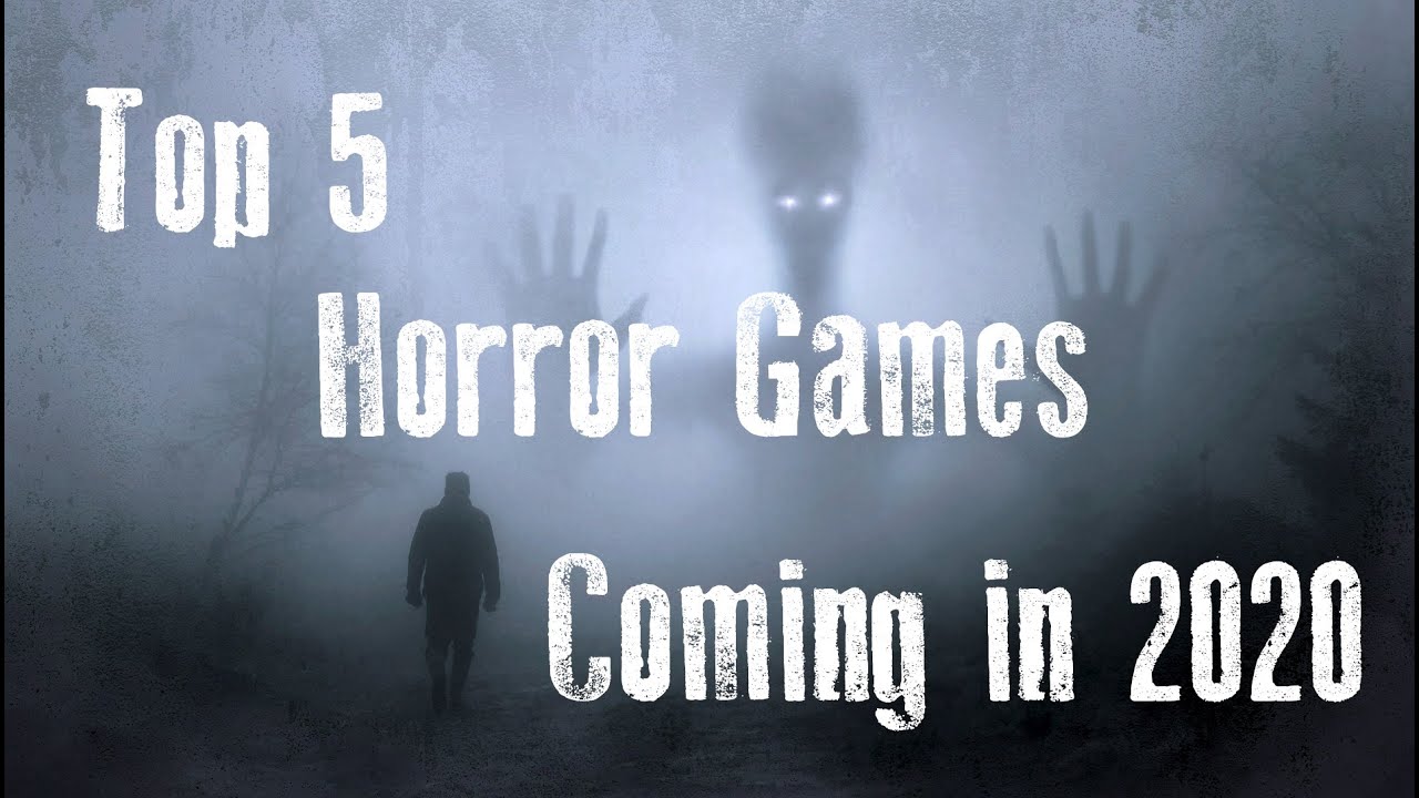 Top 5 New Horror Games in 2020