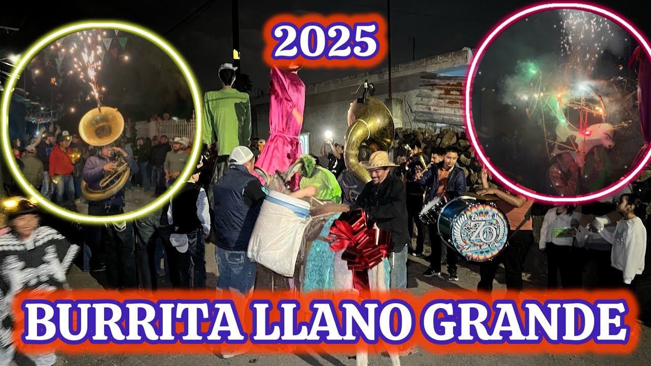 BURRITA LLANO GRANDE 2025 VISPERA DE FIESTA ENTRADA DE LA BANDA
