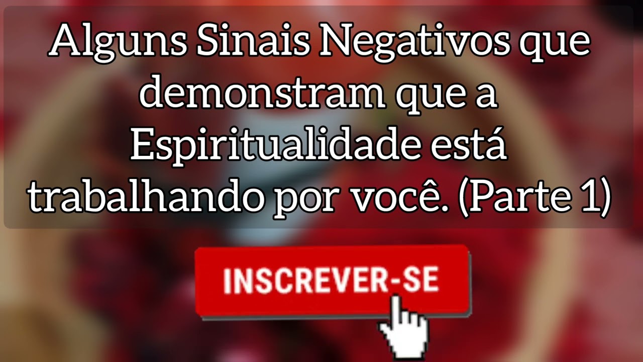 🌼Alguns Sinais Negativos que demonstram que a Espiritualidade está trabalhando por você.