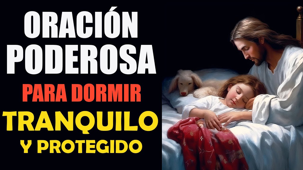 Oración para Dormir Tranquilo y Protegido, oración poderosa de la noche