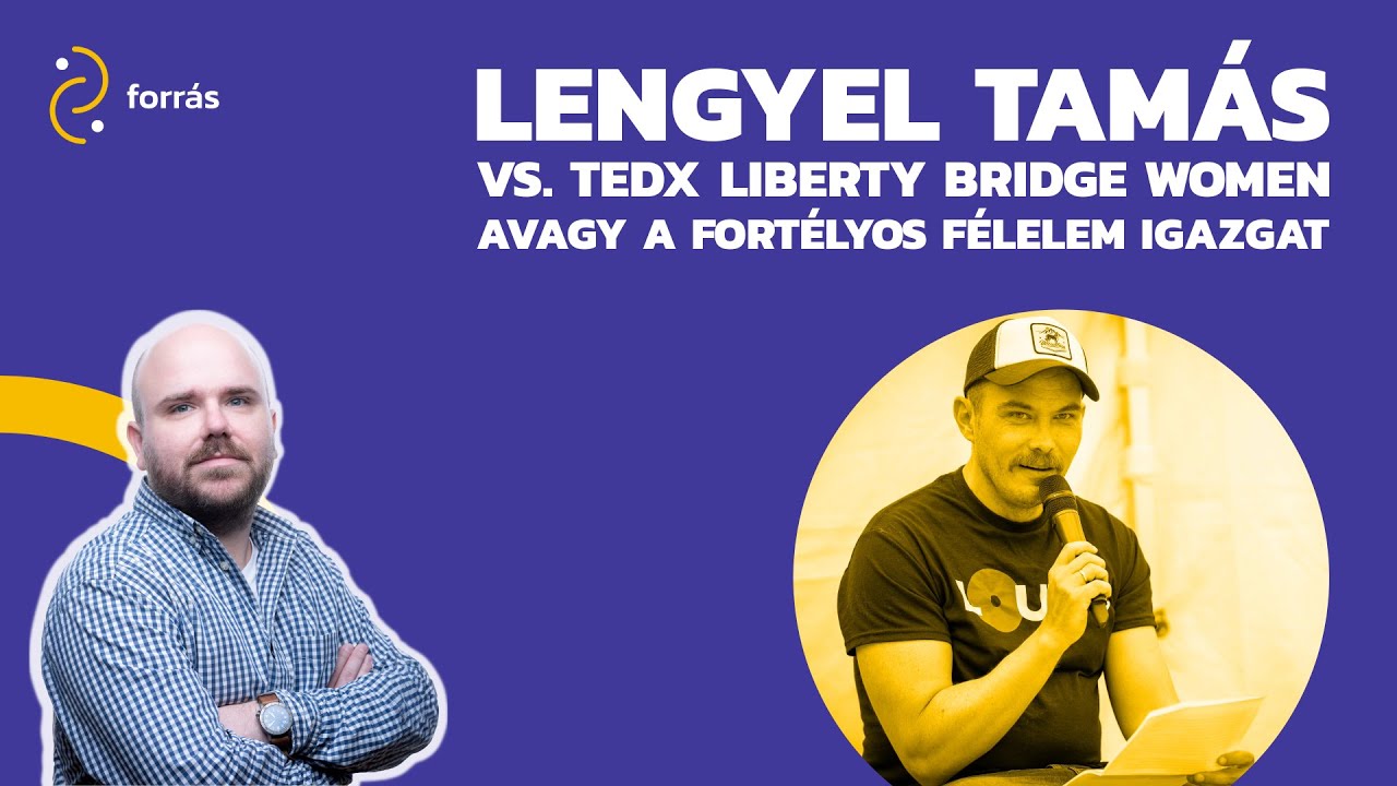Lengyel Tamás vs. TEDx Liberty Bridge Women, avagy a fortélyos félelem igazgat