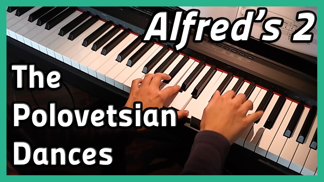 ♪ The Polovetsian Dances ♪ | Piano | Alfred's 2