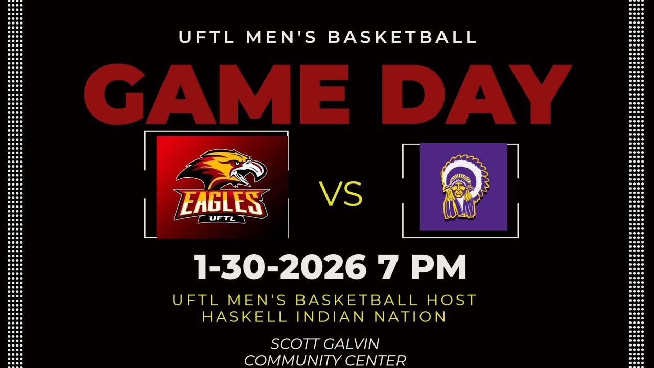 UFTL MEN'S BASKETBALL HOSTS HASKELL INDIAN NATION 1-30-2026 8:00 PM