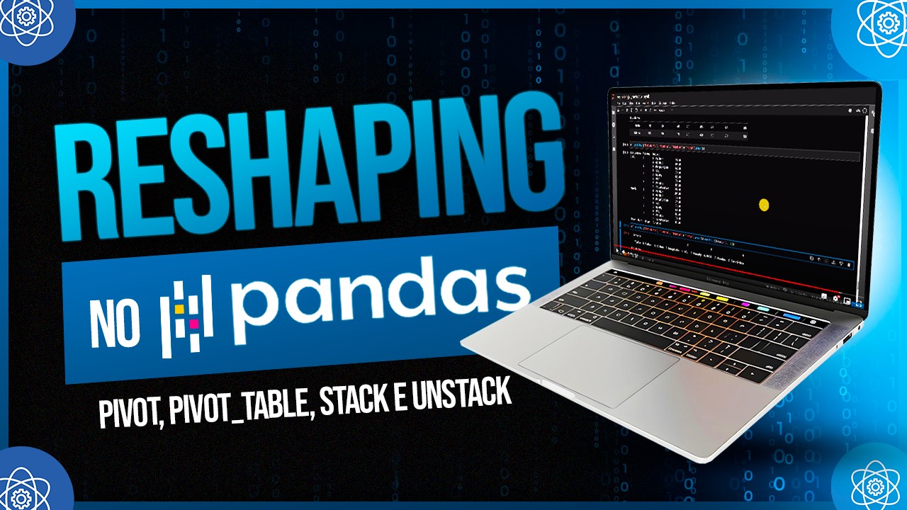 🐼 Reshaping no Pandas [Pivot, Pivot Table, Stack e Unstack]