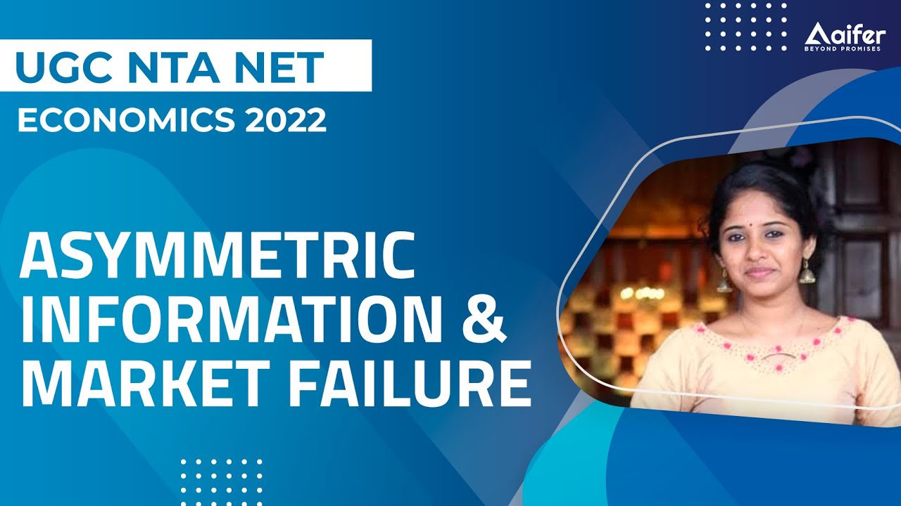 Asymmetric Information and Market Failure | UGC NTA NET Economics 2022