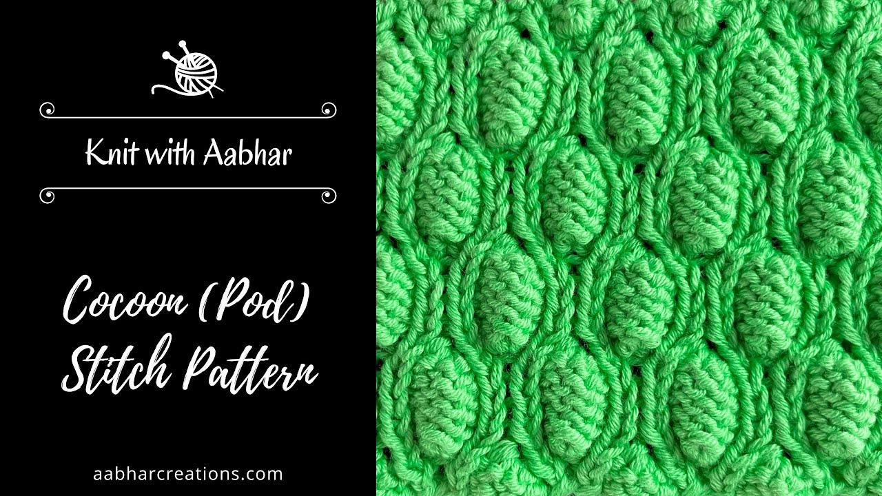 Cocoon (Pod) Stitch Knitting Tutorial for Beginners - gorgeous textured knitting pattern