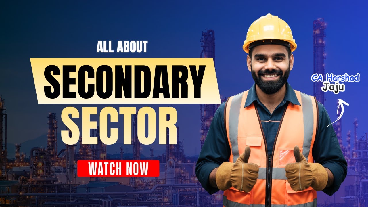 CA Foundation Economics | Indian Economy - The Secondary Sector | By CA Harshad Jaju | HJ Classes