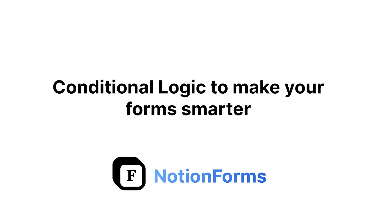 Conditional Logic to make your forms smarter I NotionForms
